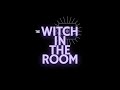 Being The Witch In The Room