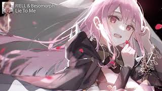 【Nightcore】Lie To Me ★ RIELL & Besomorph