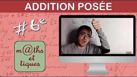 Poser une addition - Sixième
