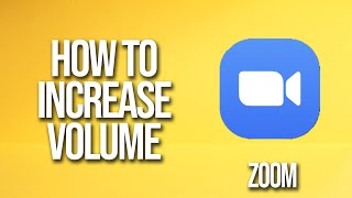 How To Increase Volume Zoom Tutorial