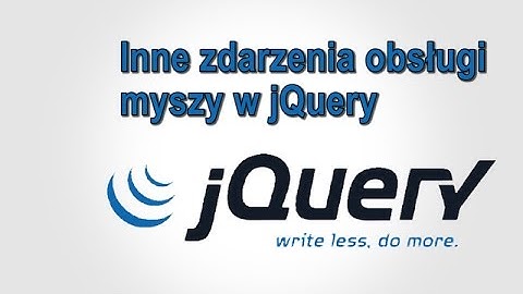 Kurs jQuery #3 - Inne zdarzenia obsługi myszy