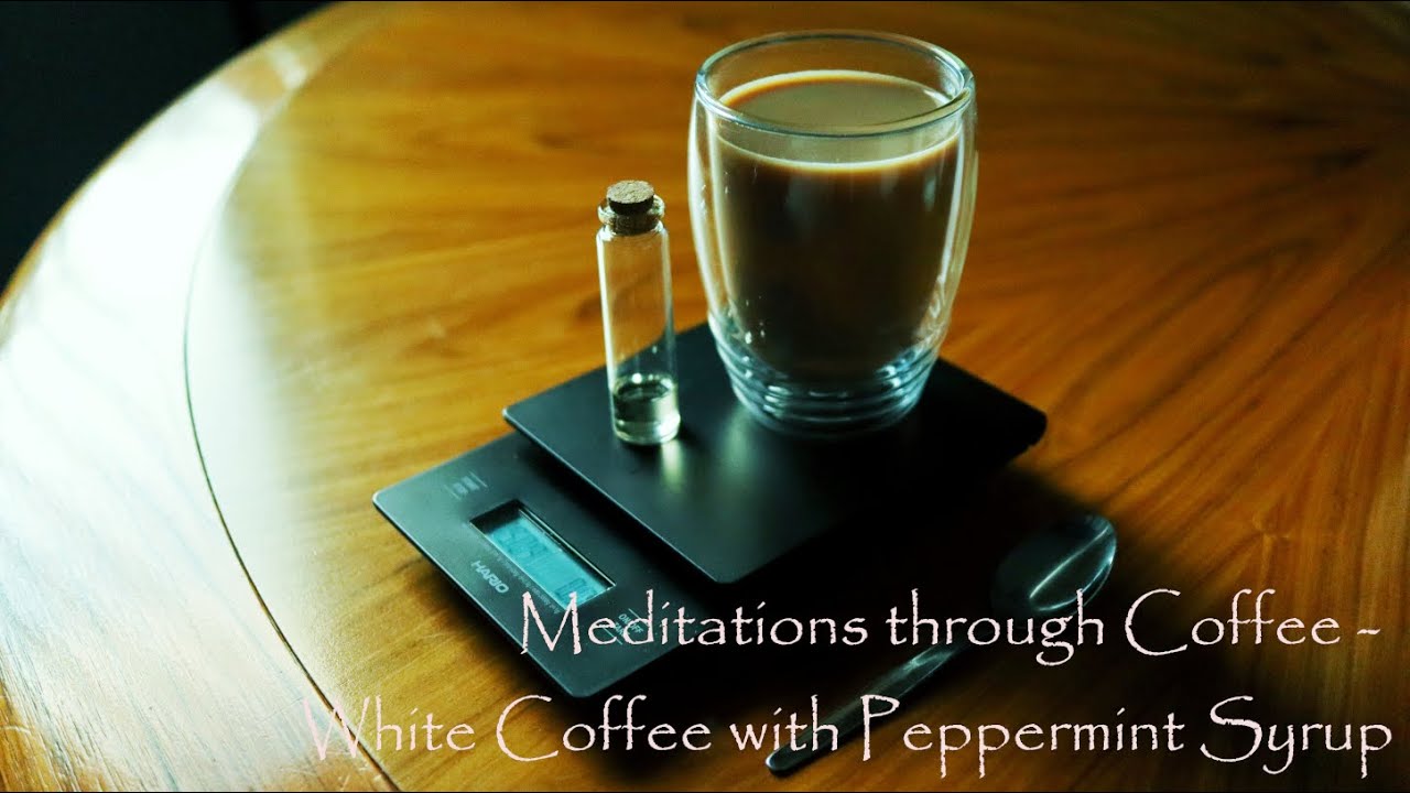 Meditations through Coffee - White Coffee with Peppermint Syrup