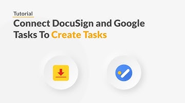 Quickwork | Tutorial: Connect DocuSign and Google Tasks To Create Tasks