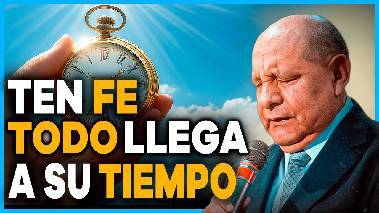 Ten FE, TODO LLEGA A SU TIEMPO | Alejandro Bullón