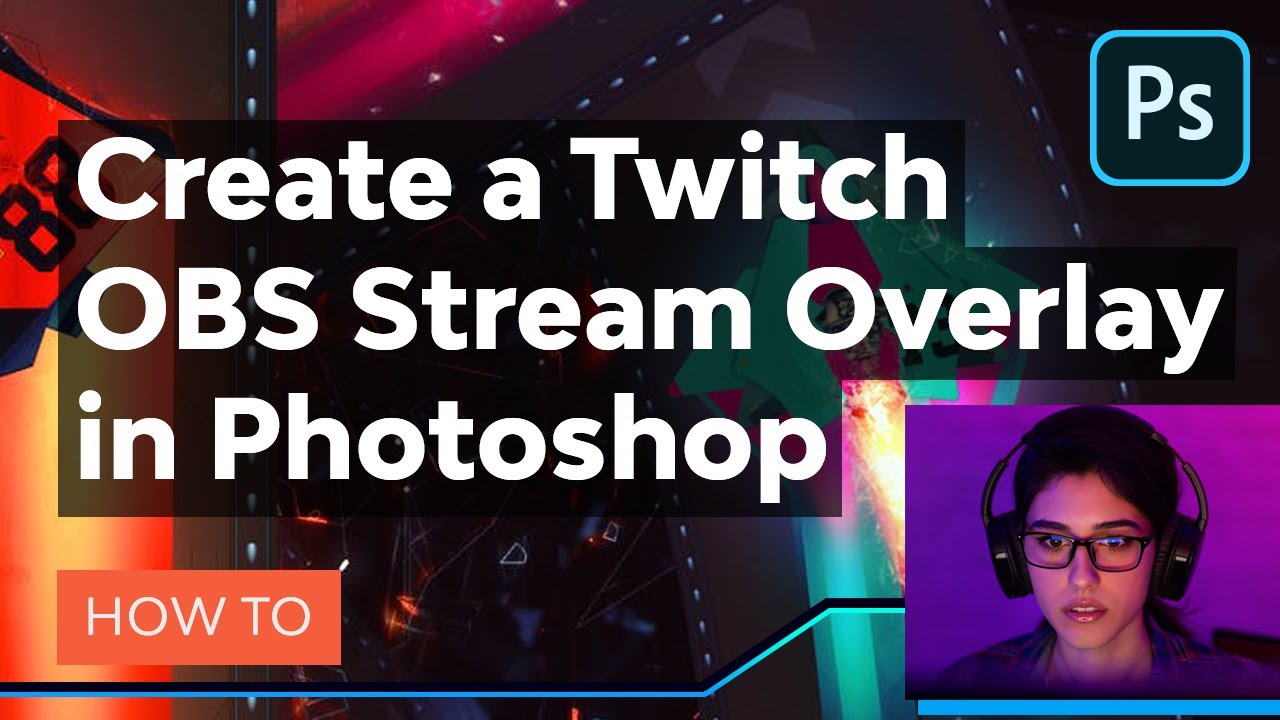 How To Create A Twitch Obs Stream Overlay In Photoshop Youtube