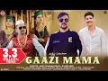 Gaazi mama   donychauhan   rajeev negi  sargam records  the social nest