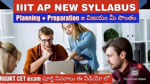 IIIT AP NEW SYLLABUS / RGUKT CET 2021 NEW SYLLABUS / RGUKT CET EXAM MODEL / IIIT AP EXAM MODEL