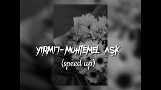 yirmi7- muhtemel aşk (speed up) Resimi