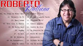 Roberto Orellana Sus Mejores Canciones - 1 Hora de Música Cristiana ( 20 Mejores Exitos )