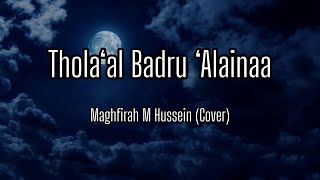 Thola‘al Badru ‘Alainaa — Maghfirah M Hussein (Cover)