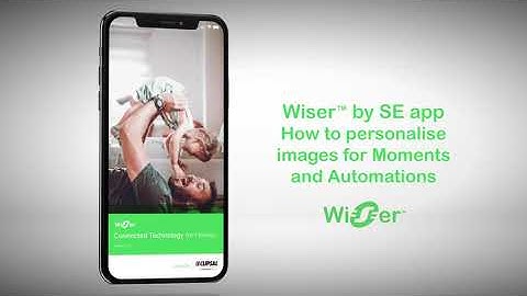 Wiser by SE - How to personalise Moments and Automations