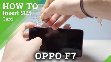 How to Insert Nano SIM & Micro SD into OPPO F7 - Card Slot & Input