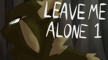 Leave Me Alone | Part 1 [MAP]