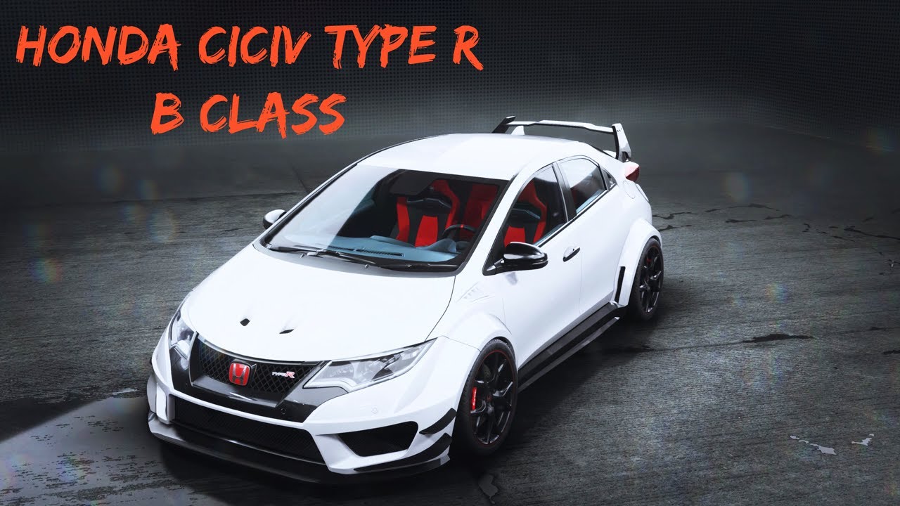 Type R&b Honda Ciciv Type R - B Class Build -Need For Speed Unbond - YouTube