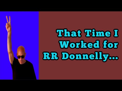 That Time I Worked for RR Donnelley…