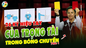 Tổng hợp 26 ký hiệu tay của trọng tài trong bóng chuyền tiêu chuẩn mới nhất | Phần 1