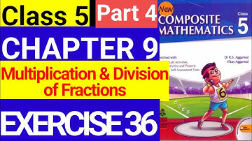 Class 5 Chapter9 Ex 36 Multiplication & Division of Fractions New Composite Mathematics R.S.Aggarwal