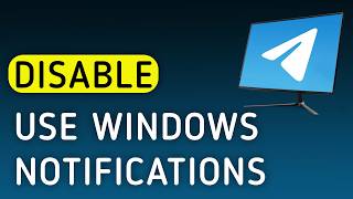 How To Disable Use Windows Notifications On Telegram App On PC (New Update)