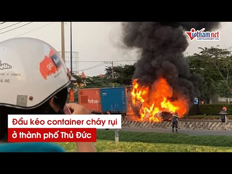 Video Lửa thiêu rụi hoàn toàn đầu kéo container ở thành phố... - YouTube