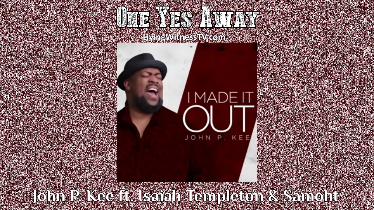 One Yes Away Lyrics John P Kee Elyrics Net The new life community choir. one yes away lyrics john p kee