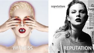 Album Battle Witness Vs Reputation Katy Perry Vs Taylor Swift