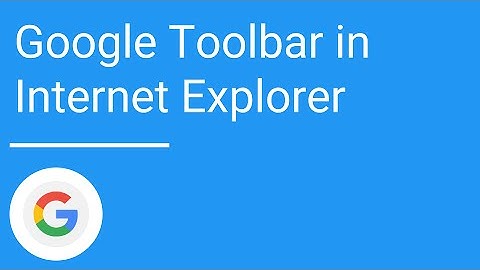 Using Google Toolbar in Internet Explorer