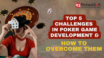 Top 5 Challenges in Poker Game Development (and How to Solve Them in 2025)