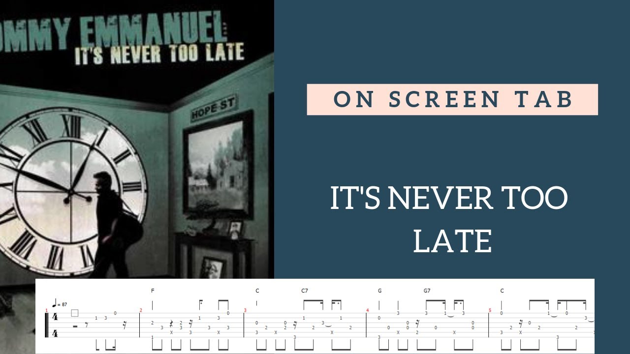 It is never too. Tommy Emmanuel it's never too late Tabs. Too late игра. Tommy Emmanuel it's never too late табы. It's never too late Tabs.