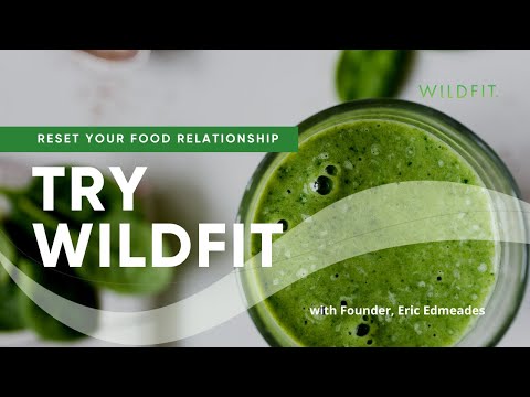 Get your relationship with food on track with WildFit founder, Eric Edmeades