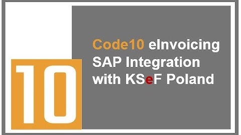 Code10 eInvocing - SAP Integration with KSeF Poland Webinar