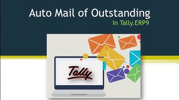 Auto Mail of Outstanding in Tally.ERP9