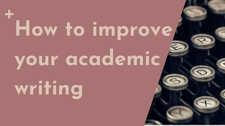 How to improve your academic writing (for PhD students)