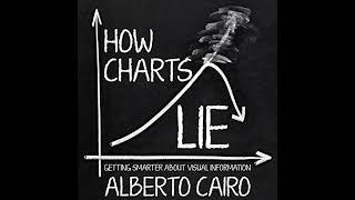How Charts Lie: Getting Smarter about Visual Information Audiobook by Alberto Cairo