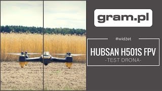 #WIDŻET ◘ Dron Hubsan H501S FPV ◘ TEST ◘ gram.pl