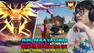 HÙNG AKIRA TEST AK HỖN THẾ THẦN MA, HÀNH TRÌNH MỘT ĐÊM LEO RANK CAO THỦ CĂNG THẲNG TỚI PHÚT CUỐI