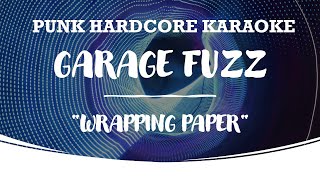 Garage Fuzz - Wrapping Paper (karaoke version)
