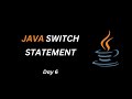 Switch statement | Day 6 | Java Learning |