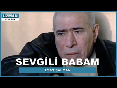 Sevgili Babam - Türk Filmi - İlyas Salman & Meral Orhonsay