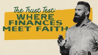 The Trust Test: Where Finances Meet Faith | Robby Gallaty | Proverbs 3