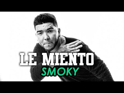 Zmoky - Le Miento ( Con Letra )!.