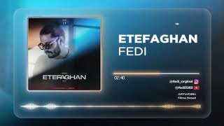 Fedi - Etefaghan