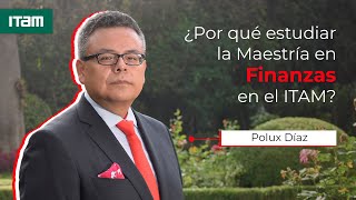 Por Qué Estudiar La Maestría En Finanzas En El Itam?