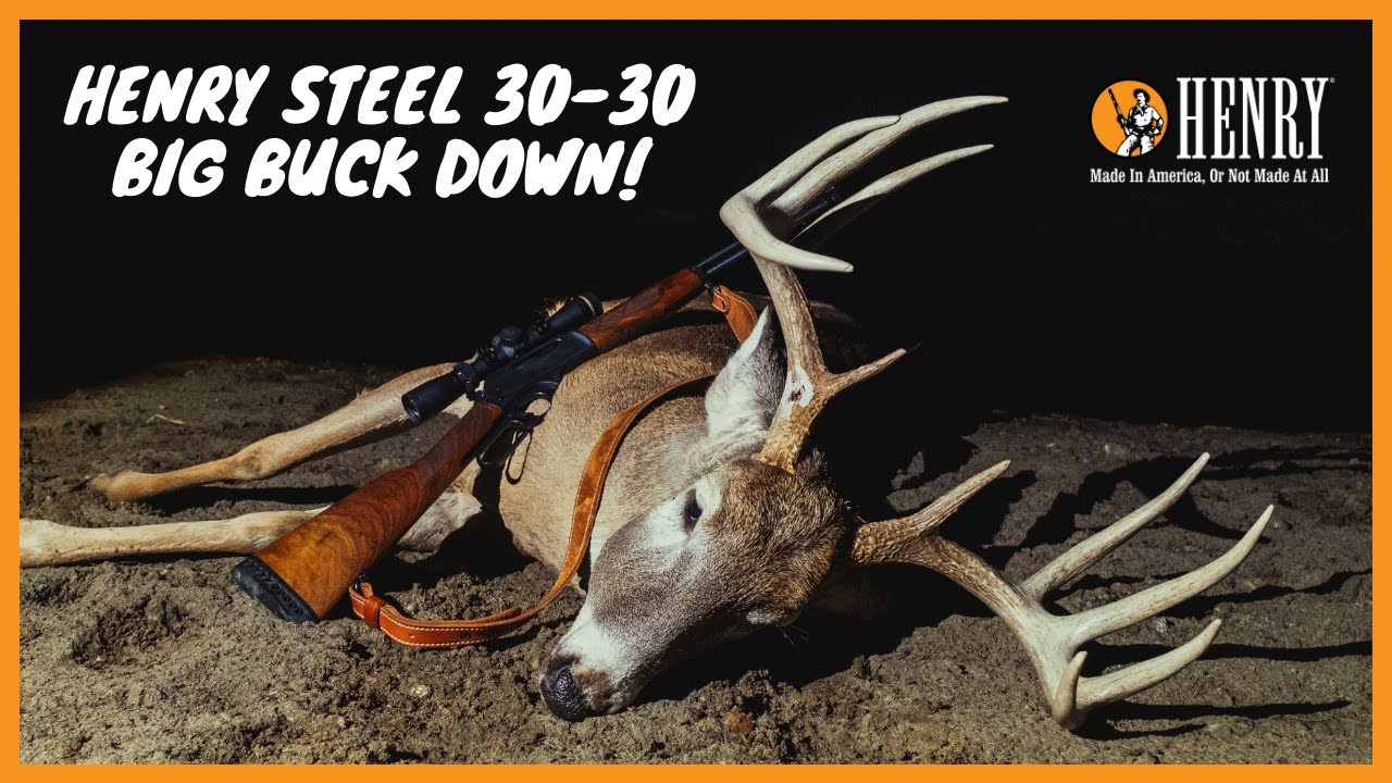 Henry Steel 30-30. BIG BUCK DOWN!  #HUNTWITHAHENRY