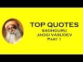 TOP QUOTES | Sadhguru Jaggi Vasudev | Part 1