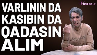 Varlının da Kasıbın da qadasını alım - Bax Da (21-ci bölüm) | Nofəl Şahlaroğlu