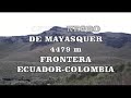 CLIMBING TO CERRO NEGRO DE MAYASQUER 4479 m. SUBIDA AL CERRO NEGRO DE MAYASQUER. ANDES. ECUADOR.
