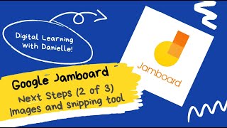 Google Jamboard - Images and the snipping tool (2 of 3)