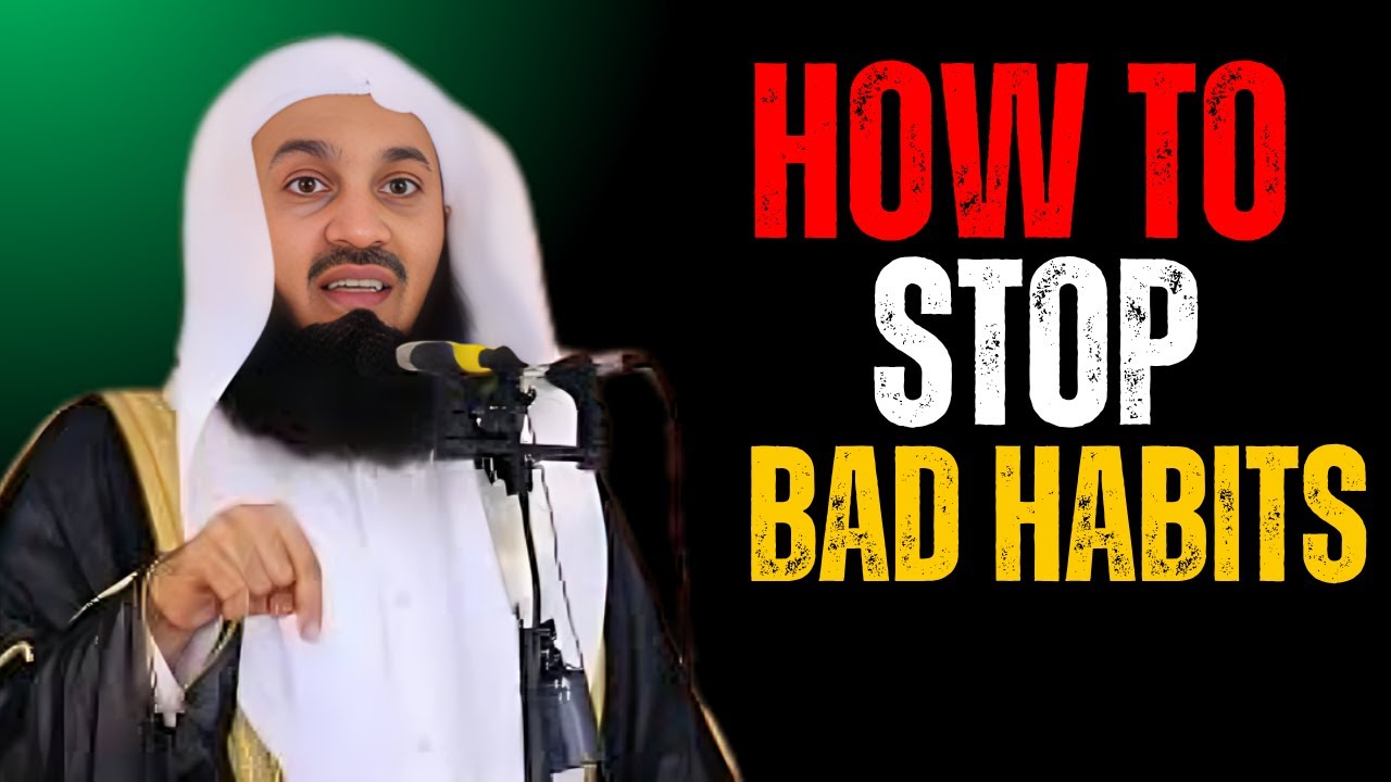 How To Stop Bad Habits || Powerful Motivation Speech By Mufti Menk