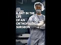 A day in the life of an orthopedic surgeon