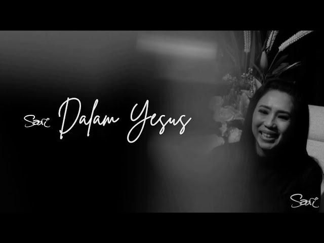 Sari Simorangkir - Dalam Yesus (Official Lyrics Video) class=